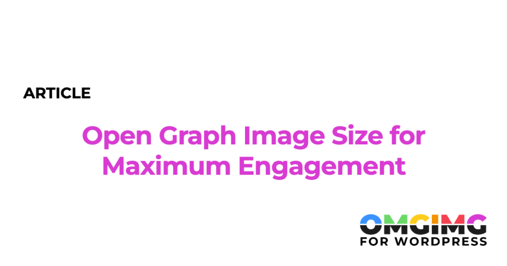 Open Graph Image Size for Maximum Engagement