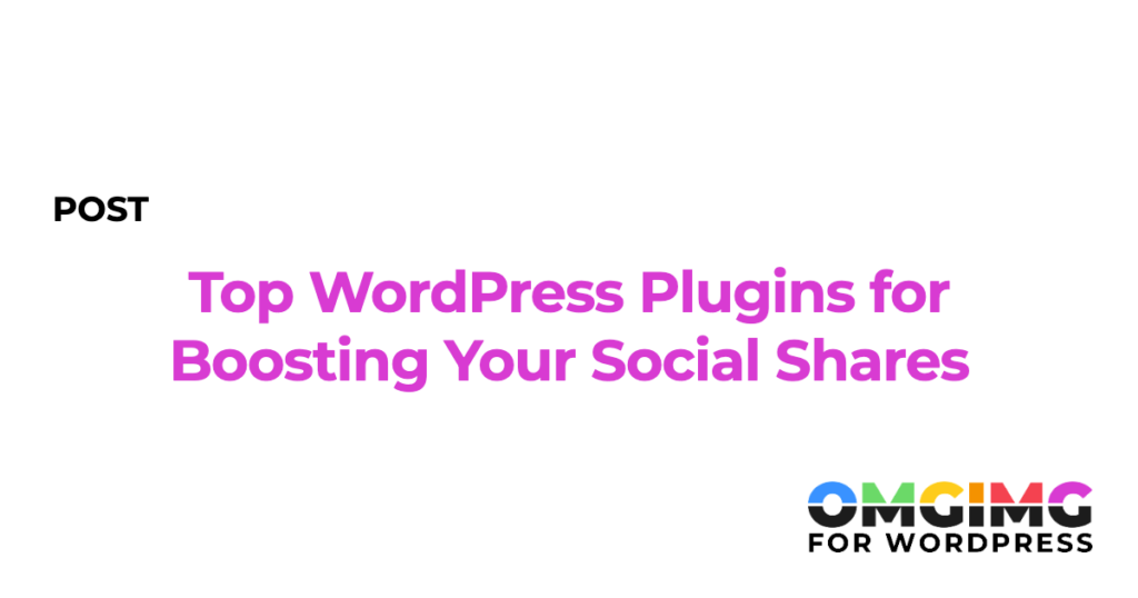 Maximize Engagement: Top WordPress Plugins for Boosting Your Social Shares