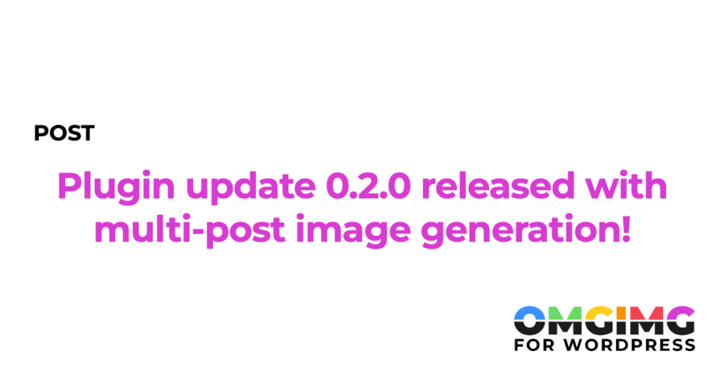 Plugin update 0.2.0 released with multi-post image generation!