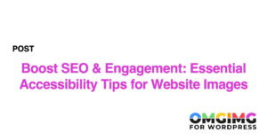 Boost SEO & Engagement: Essential Accessibility Tips for Website Images