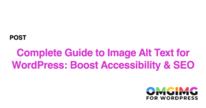 Complete Guide to Image Alt Text for WordPress: Boost Accessibility & SEO