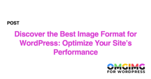 Discover the Best Image Format for WordPress: Optimize Your Site's Performance