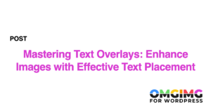 Mastering Text Overlays: Enhance Images with Effective Text Placement