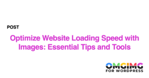 Optimize Website Loading Speed with Images: Essential Tips and Tools