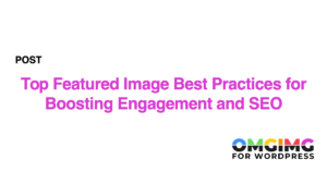 Top Featured Image Best Practices for Boosting Engagement and SEO