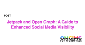 Jetpack and Open Graph: A Guide to Enhanced Social Media Visibility